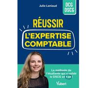 Réussir l'expertise-comptable La méthode de l’étudiante qui a validé le DSCG en 1 an ! - Julie Laniaud - Vuibert - broché - Scolaire / Universitaire