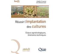 Réussir l'implantation des cultures Jean Boiffin (Auteur), Guy Richard (Auteur), François Laurent (Auteur)