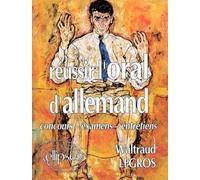Reussir L'Oral D'Allemand : Concours, Examens, Entretiens