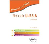 Réussir L'ue3 A Physiologie - Prérequis De Terminale, Notions Fondamentales Du Programme, Qcm D'entraînement