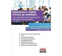 Réussir Ma 1re Année D'école De Commerce - Tout Comprendre Du Fonctionnement Et De La Gestion D'une Entreprise