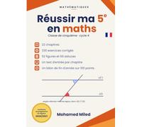 Réussir ma 5e en maths: Cours · Automatismes · Exercices · Corrigés