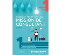 Réussir ma première mission de consultant 2ème édition - Fabrice Carlier - Studyrama Eds - broché - Guide