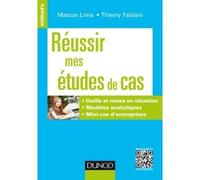 Réussir mes études de cas Outils et mises en situation. Modèles analytiques. Mini-cas d'entreprises - Marcos Lima - Dunod - broché - Scolaire / Universitaire
