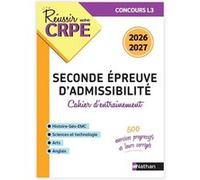 Réussir mon CRPE Cahier d'entrainement seconde épreuve écrite d'admissibilité L3 - 2026 2027 Léo Lecardonnel (Auteur), Xavier Leroux (Auteur), Cédric Faure (Auteur), Sandra Vannarath (Auteur), Philipp