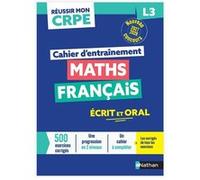 Réussir mon CRPE - Maths Français L3 cahier d'entrainement 2027-2028 Anne-Rozenn Morel (Auteur), Daniel Motteau (Auteur), Saïd Chermak (Auteur)