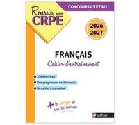 Réussir mon CRPE - Mon cahier d'entrainement Français - M1 M2 - Concours 2026 - Anne-Rozenn Morel - Nathan - broché - Scolaire / Universitaire