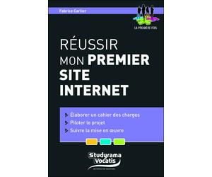 Réussir mon premier site internet - Fabrice Carlier - Studyrama Eds - broché - Livre