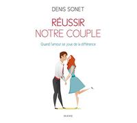 Réussir Notre Couple - Quand L'amour Se Joue De La Différence