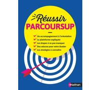 Réussir Parcoursup – Toutes les infos pour réussir ton orientation post-bac – Nathan