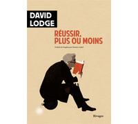 Réussir, plus ou moins - David Lodge - Rivages - broché - Roman