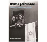 Réussir Pour Revivre - Jeunes Rescapés De La Shoah