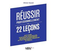 Réussir professionnellement en 22 leçons Petit guide pour gravir les échelons, devenir plus performant ou tout simplement s'épanouir au travail - Olivier Hassid - Legitech - broché - Guide