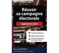 Réussir sa campagne électorale: La méthode pas à pas pour les législatives 2022