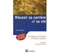 Réussir sa carrière et sa vie: Les clés pour s'orienter et trouver sa place