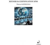 Reussir sa certification 18788 Thierry GATINES Ph.D (Auteur)