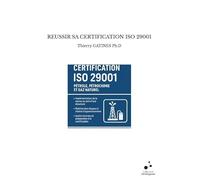 Reussir sa certification iso 29001