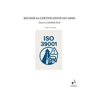 Reussir Sa Certification Iso 39001
