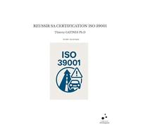 Reussir sa certification iso 39001