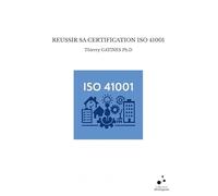 Reussir sa certification iso 41001