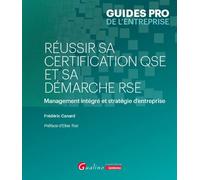 Réussir sa certification QSE et sa démarche RSE Management intégré et stratégie d'entreprise - Frédéric Canard - Gualino Eds - broché - Guide