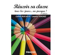 Réussir sa classe tous les jours ou presque !