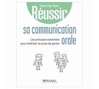Réussir Sa Communication Orale - Les Principes Essentiels Pour Maîtriser Sa Prise De Parole | Occasion