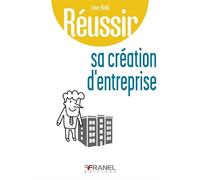 Réussir sa création d'entreprise - Jean Melki - Arnaud Franel Eds - broché - Etude