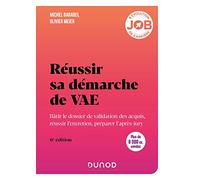 Réussir sa démarche de VAE - 6e éd.: Bâtir le dossier de validation des acquis, réussir l'entretien, préparer l'après-jury