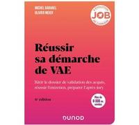 Réussir Sa Démarche De Vae - Bâtir Le Dossier De Validation Des Acquis, Réussir L'entretien, Préparer L'après-Jury | Occasion