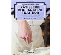 Réussir sa formation en pâtisserie, boulangerie, traiteur de Franck Béhérec (2014) Broché