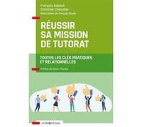 Réussir sa mission de tutorat - Toutes les clés pratiques et relationnelles François Gabaut (Auteur), Christine Chevalier (Auteur), François Baude (Dessinateur)