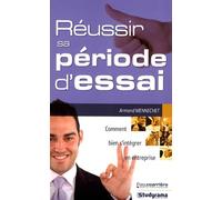 Réussir sa période d'essai: Comment bien s'intégrer en entreprise