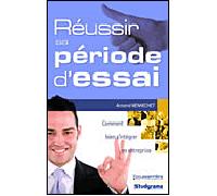 Réussir sa période d'essai Comment bien s'intégrer en entreprise - Armand Mennechet - Studyrama Eds - broché - Etude