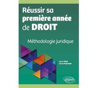 Réussir sa première année de droit: Méthodologie juridique