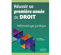 Réussir sa première année de droit Méthodologie juridique - Alexis Fourmont - Ellipses - broché - Scolaire / Universitaire