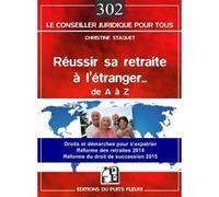 Réussir sa retraite à l'étranger... de A à Z
