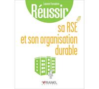 Réussir Sa Rse Et Son Organisation Durable - Développer Sa Proposition De Valeur, Et Transformer Son Organisation