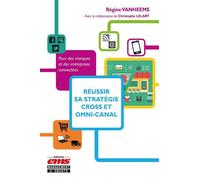 Réussir sa stratégie cross et omni-canal Pour des marques et des entreprises connectées. - Régine Vanheems - Ems Management Et Societes - broché - Guide