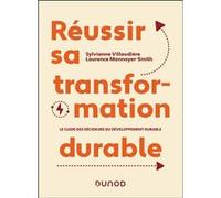 Réussir sa transformation durable Sylvianne Villaudière (Auteur), Laurence Monnoyer-Smith (Auteur)