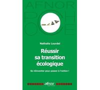 Réussir Sa Transition Écologique - Se Réinventer Pour Passer À L'action !