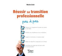 Réussir sa transition professionnelle pas à pas