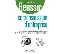 Réussir sa transmission d'entreprise - Adriana Vasu - Arnaud Franel Eds - broché - Etude
