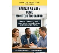 Réussir sa VAE : Moniteur Éducateur (DEME): Livret 1, Livret 2 et Oral : la méthode concrète pour une validation totale.