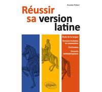 Réussir sa version latine - Anette Flobert - Ellipses - broché - Méthode de langue