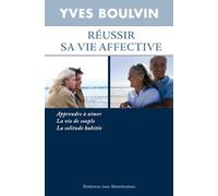 Réussir sa vie affective, apprendre à aimer, la vie de couple, la solitude habitée