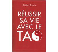 Réussir Sa Vie Avec Le Tao