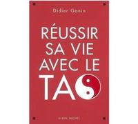 Didier Gonin – Réussir sa vie avec le Tao – Essai – Broché