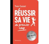Yves Cusset – Réussir sa vie - Du premier coup