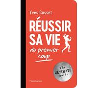 Réussir Sa Vie - Du Premier Coup